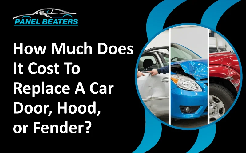 How Much Does It Cost To Replace A Car Door, Hood, or Fender?